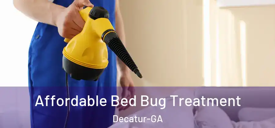 Affordable Bed Bug Treatment Decatur-GA