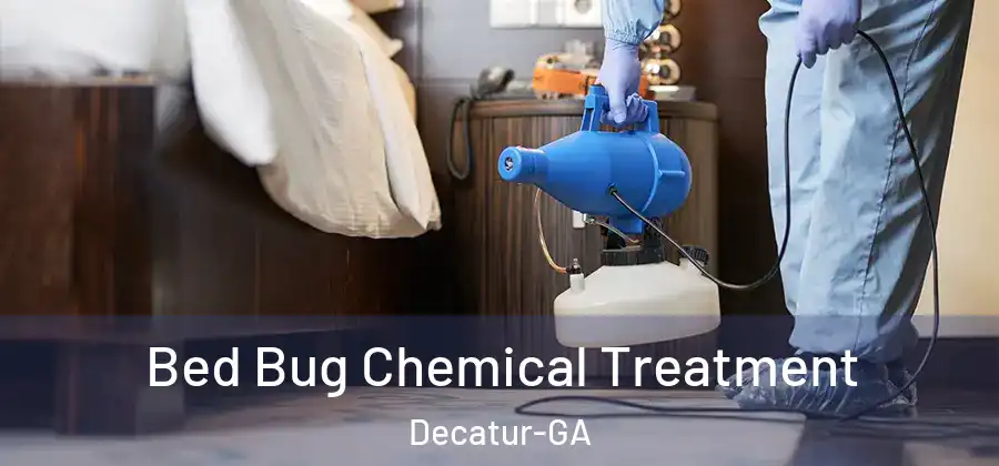 Bed Bug Chemical Treatment Decatur-GA