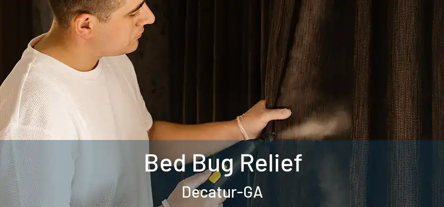 Bed Bug Relief Decatur-GA