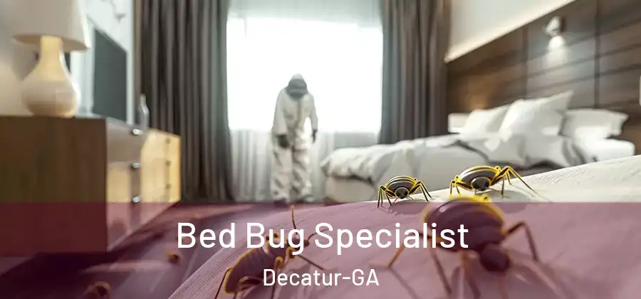 Bed Bug Specialist Decatur-GA