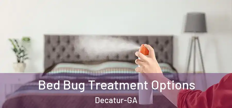  Bed Bug Treatment Options Decatur-GA