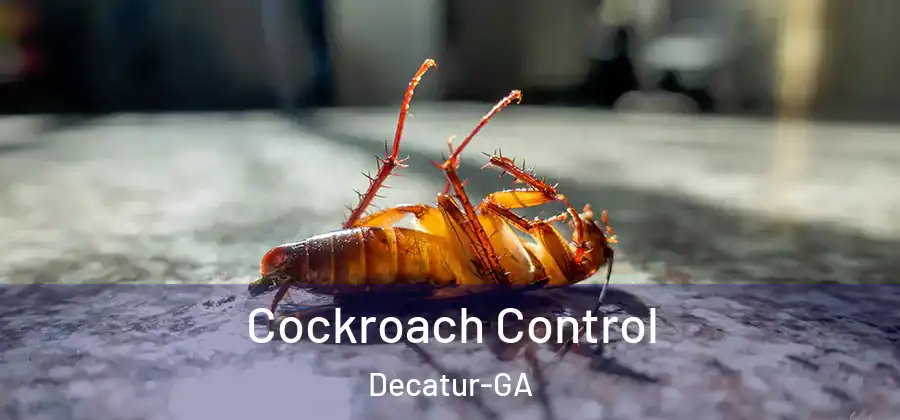 Cockroach Control Decatur-GA