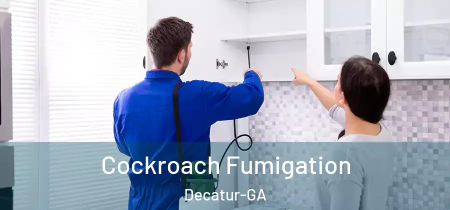  Cockroach Fumigation Decatur-GA