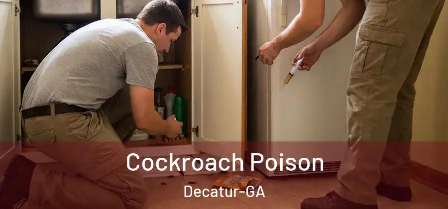 Cockroach Poison Decatur-GA