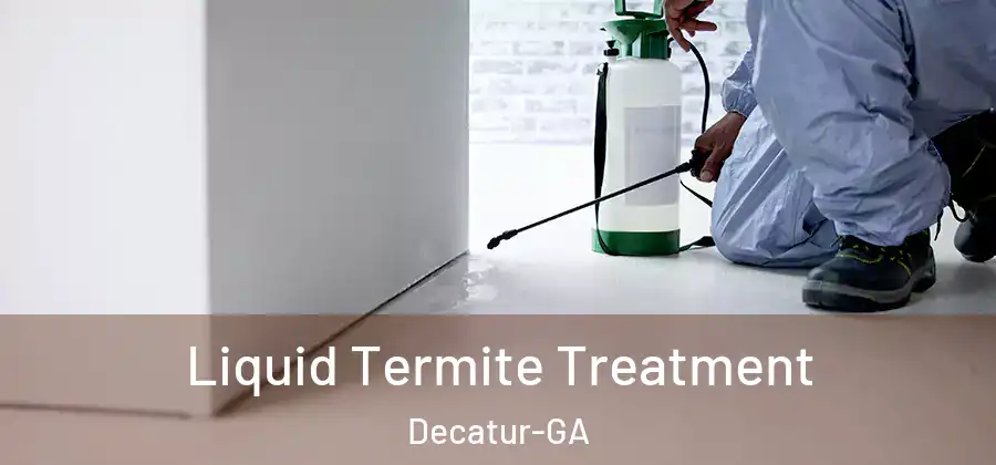 Liquid Termite Treatment Decatur-GA