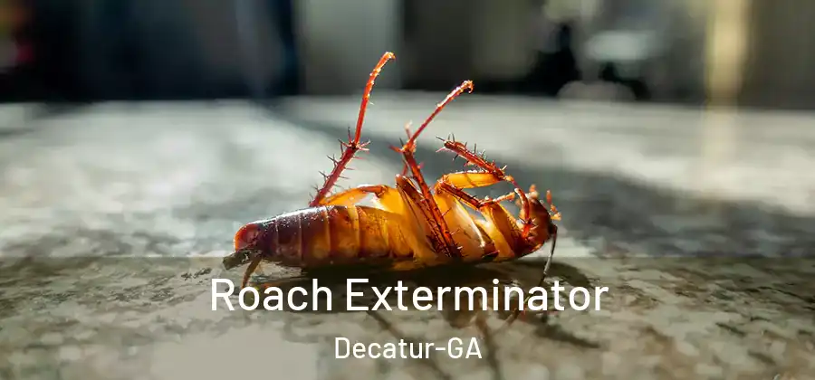 Roach Exterminator Decatur-GA
