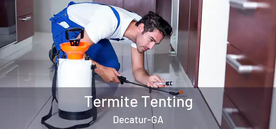 Termite Tenting Decatur-GA